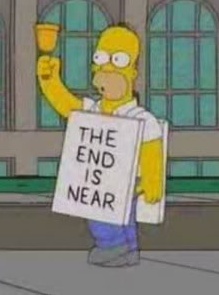 the end is near - Homer Simpson